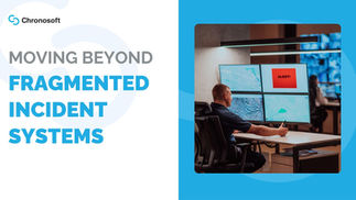 Read more about the article Moving Beyond Fragmented Incident Systems